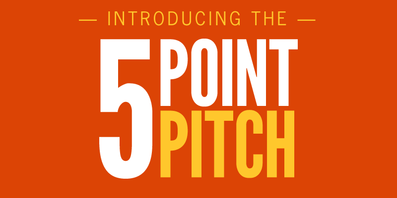 Introducing The 5-Point Pitch