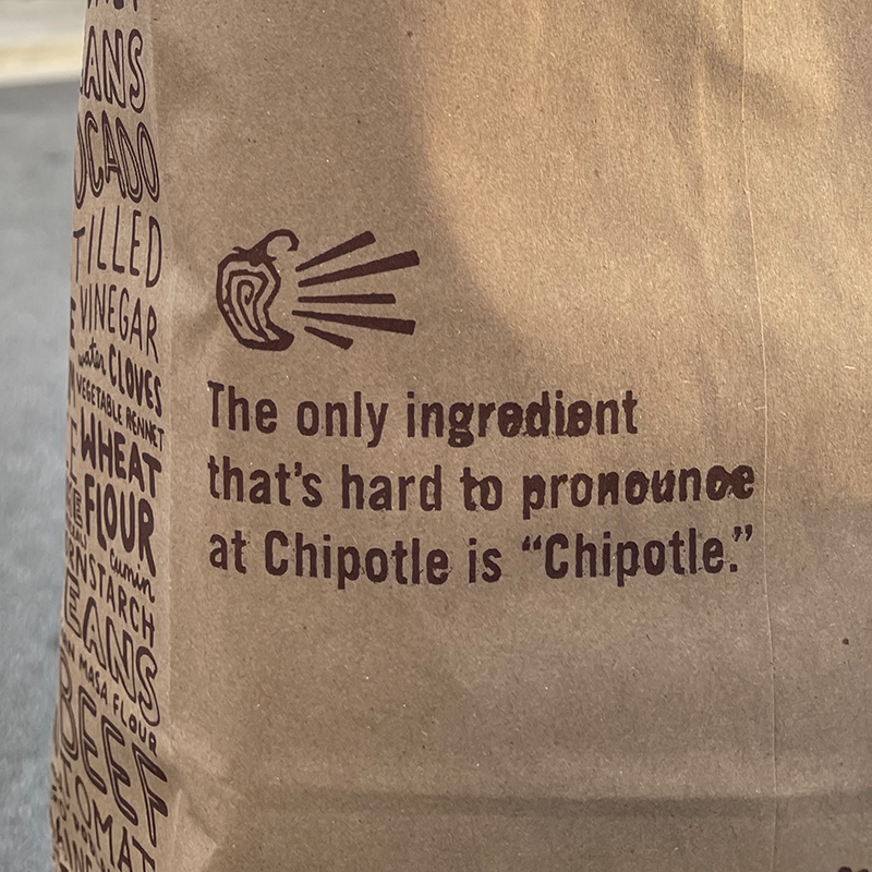 The only ingredient that's hard to pronounce at Chipotle is "Chipotle."