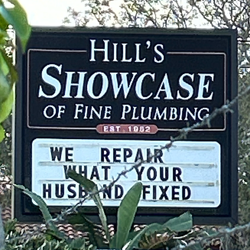 Hill's Showcase of Fine Plumbing Est 1952 We repair what your husband fixed